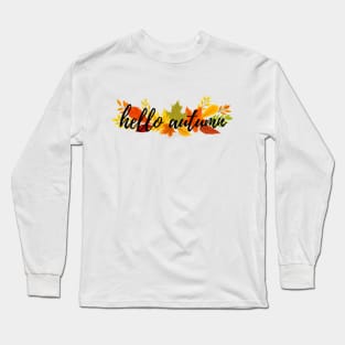 Hello Autumn 3 Fall Time Autumn Leaves Long Sleeve T-Shirt